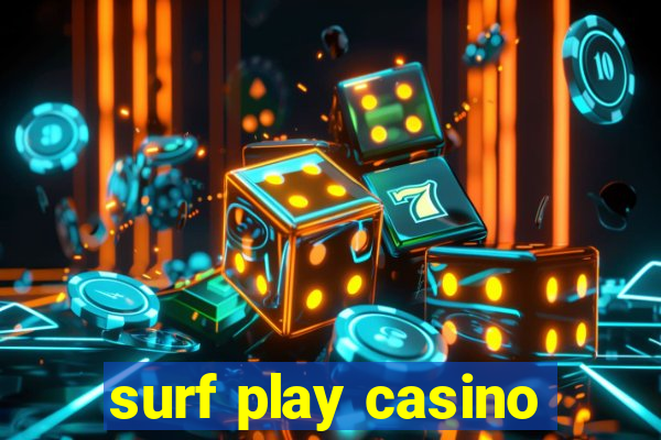 surf play casino